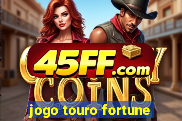 jogo touro fortune